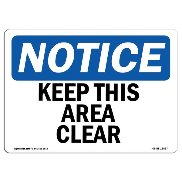 Signmission OSHA Notice Sign, Keep This Area Clear, 14in X 10in Rigid Plastic, 10" W, 14" L, Landscape OS-NS-P-1014-L-13867
